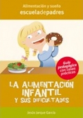 La alimentacin infantil y sus dificultades. Gua psicopedaggica con casos prcticos.