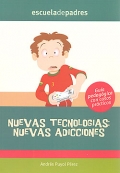 Nuevas tecnologas: nuevas adicciones. Gua pedaggica con casos prcticos.