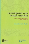 La investigacin segn Humberto Maturana. El amor y la autopoiesis como epistemologa y mtodos de investigacin