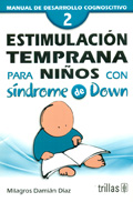 Estimulacin temprana para nios con Sndrome de Down 2. Manual de desarrollo cognoscitivo