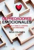 Depredadores emocionales. Liberate y toma el control de tus emociones.