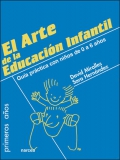 El arte de la educacin infantil. Gua prctica con nios de 0 a 6 aos.