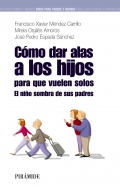 Cmo dar alas a los hijos para que vuelen solos. EL nio sombra de sus padres.