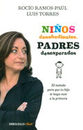 Nios desobedientes, padres desesperados. El mtodo para que tu hijo te haga caso a la primera (bolsillo).