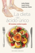 La dieta del cido rico. 49 recetas contra la gota.