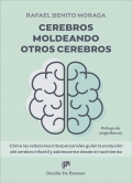 Cerebros moldeando otros cerebros. Cmo las relaciones interpersonales guan la evolucin del cerebro infantil y adolescente desde el nacimiento