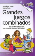 Grandes juegos combinados. Desde infantil a secundaria. Para educacin fsica o el tiempo libre.