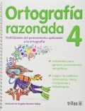 Ortografa razonada 4. Habilidades del pensamiento aplicadas a la ortografa