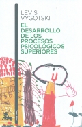 El desarrollo de los procesos psicolgicos superiores.