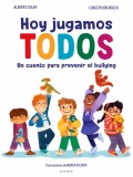 Hoy jugamos todos. Un cuento para prevenir el bullying