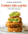 Lunes sin carne. Consejos y recetas para cuidar de tu alimentacin y del planeta