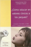 Cmo educar en valores cvicos a los peques?. Educacin tica para la etapa infantil y primer ciclo de primaria.