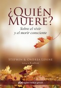 Quin muere? Sobre el vivir y el morir consciente.