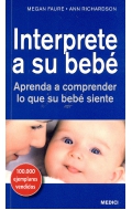 Interprete a su beb. Aprenda a comprender lo que su beb siente.