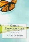 Crisis emocionales. Estrs, Trauma y Resiliencia