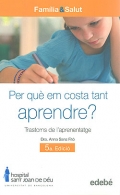 Per qu em costa tant aprendre ?. Trastorns de laprenentatge.