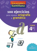 100 ejercicios para repasar ortografa y gramtica. 4 Primaria - Lengua. Vacaciones Santillana.