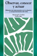 Observar, conocer y actuar. Mtodo de intervencin en la relacin y comportamiento del nio.