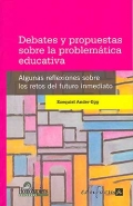 Debates y propuestas sobre la problemtica educativa.
