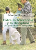 Entre la tolerancia y la disciplina. Una gua educativa para padres.