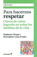 Para hacernos respetar. Claves de cmo lograrlo en todos los mbitos de la vida