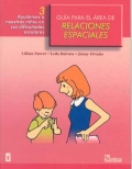 Gua para el rea de relaciones espaciales 3. Ayudemos a nuestros nios en sus dificultades escolares.