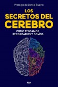 Los secretos del cerebro C�mo pensamos, recordamos y somos
