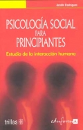 Psicologa Social para Principiantes. Estudio de la interaccin humana.