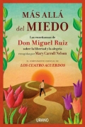 Ms all del miedo. Las enseanzas de don Miguel Ruiz recogidas por Mary Carroll Nelson