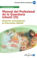 Manual del Profesional de la Guardera Infantil (IV). Aspectos pedaggicos en Educacin Infantil 