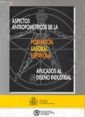 Aspectos antropomtricos de la poblacin laboral espaola aplicados al diseo industrial
