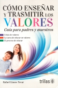 Cmo ensear y transmitir valores. Gua para padres y maestros