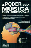 El poder de la msica en el aprendizaje. Cmo lograr un aprendizaje acelerado y creativo. (Con CD)