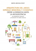 Arquitectura del juego, estmulo sensorial y cognitivo desde la infancia hasta la adolescencia