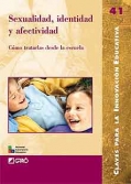 Sexualidad, identidad y afectividad. Cmo tratarlas desde la escuela.