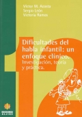 Dificultades del habla infantl: Un enfoque clnico. Inevestigacin teora y prctica.