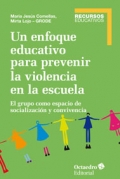 Un enfoque educativo para prevenir la violencia en la escuela. El grupo como espacio de socializacin y convivencia