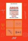 Juegos para desarrollar la inteligencia la creatividad y la habilidad manual para nios y jvenes