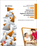 Intervencin en la atencin higinico alimentaria en instituciones. Modulo II. Atencin sociosanitaria a personas dependientes en instituciones sociales. Certificado de profesionalidad.