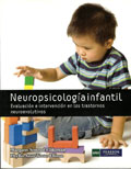 Neuropsicologa infantil. Evaluacin e intervencin en los trastornos neuroevolutivos