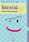 Motivar en el aula. El arte de hacer que hagan