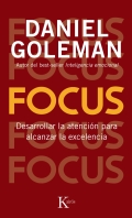 Focus. Desarrollar la atencin para alcanzar la excelencia