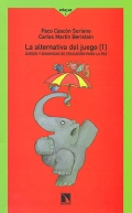 La alternativa del juego 1. Juegos y dinmicas de educacin para la paz.