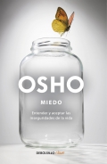 Osho. Miedo. Entender y aceptar las inseguridades de la vida.