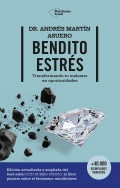 Bendito estrs. Transformando tu malestar en oportunidades