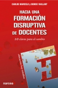 Hacia una formacin disruptiva de docentes. 10 claves para el cambio