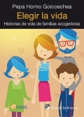 Elegir la vida. Historias de vida de familias acogedoras