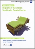 Higiene y atencin sanitaria domiciliaria. Atencin Sociosanitaria a personas en el domicilio. Mdulo formativo I.