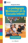 La pedagoga Montessori en la Escuela Infantil. Hacia una prctica en la Escuela Pblica