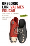 Val ms educar. Consells als pares, a favor del sentit com.